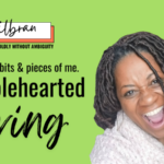 Wholehearted Living by Sorilbran