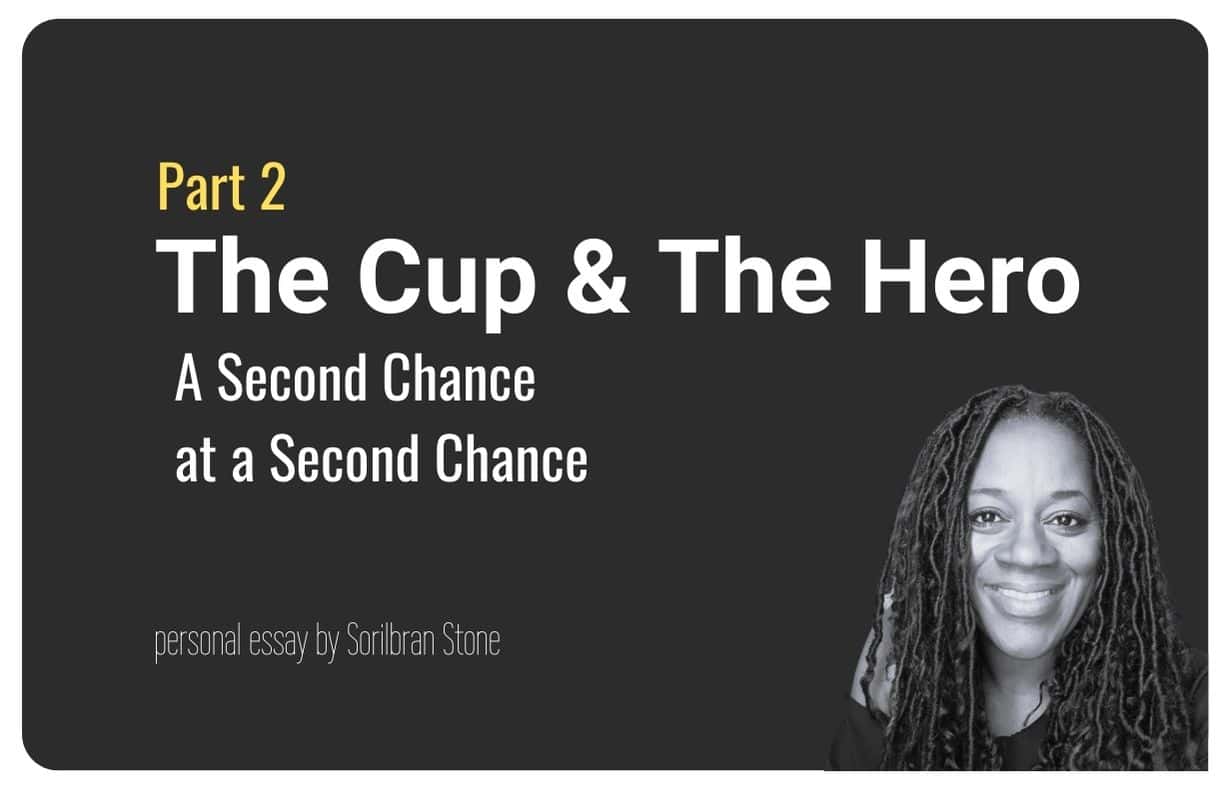 cover for The Cup and The Hero - A Second Chance at a Second Chance. an essay by Sorilbran
