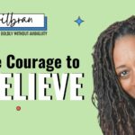 Courage to Believe with Sorilbran