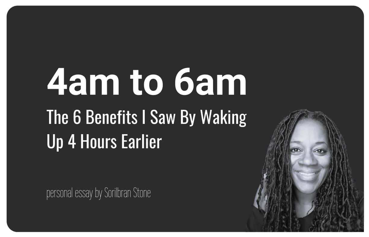cover for "The 6 Benefits I Saw By Waking Up 4 Hours Earlier" an essay by Sorilbran