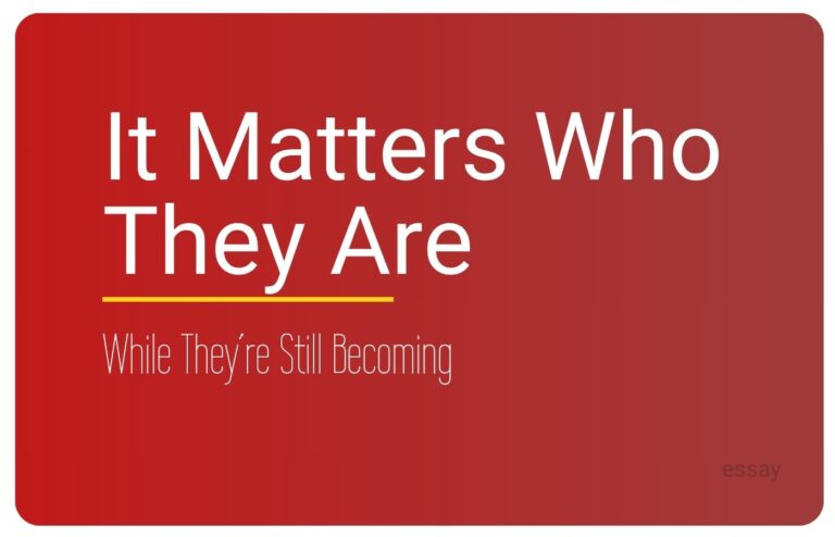 Essay cover for It Matters Who They Are While They're Still Becoming, an essay by Sorilbran