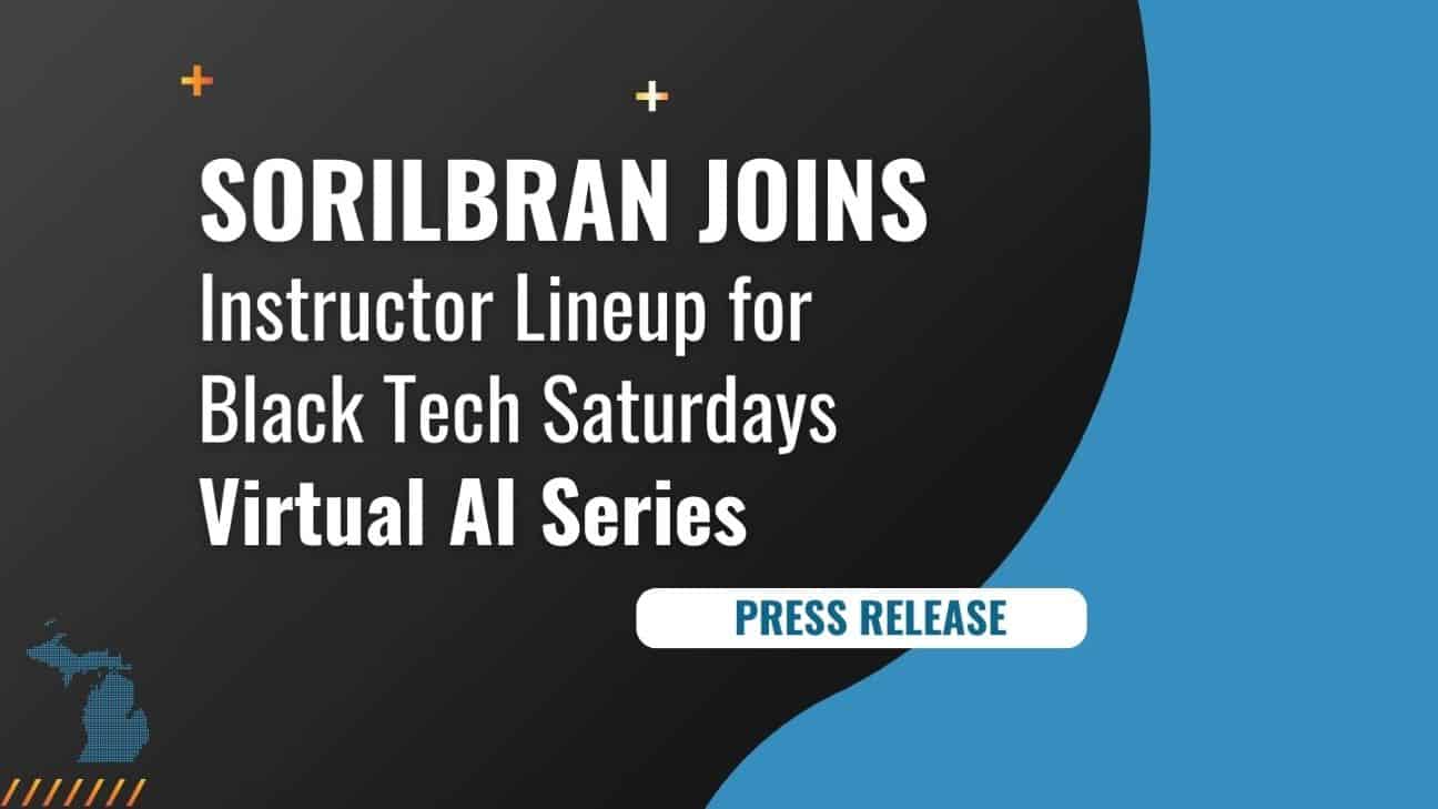 cover for press release Sorilbran Joins Black Tech Saturdays Instructor Lineup for Virtual AI Series