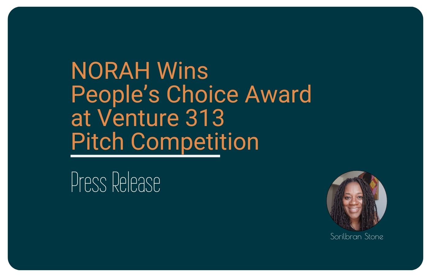 Press release cover for NORAH Wins People’s Choice Award at Venture 313 Pitch Competition, a press release by Sorilbran