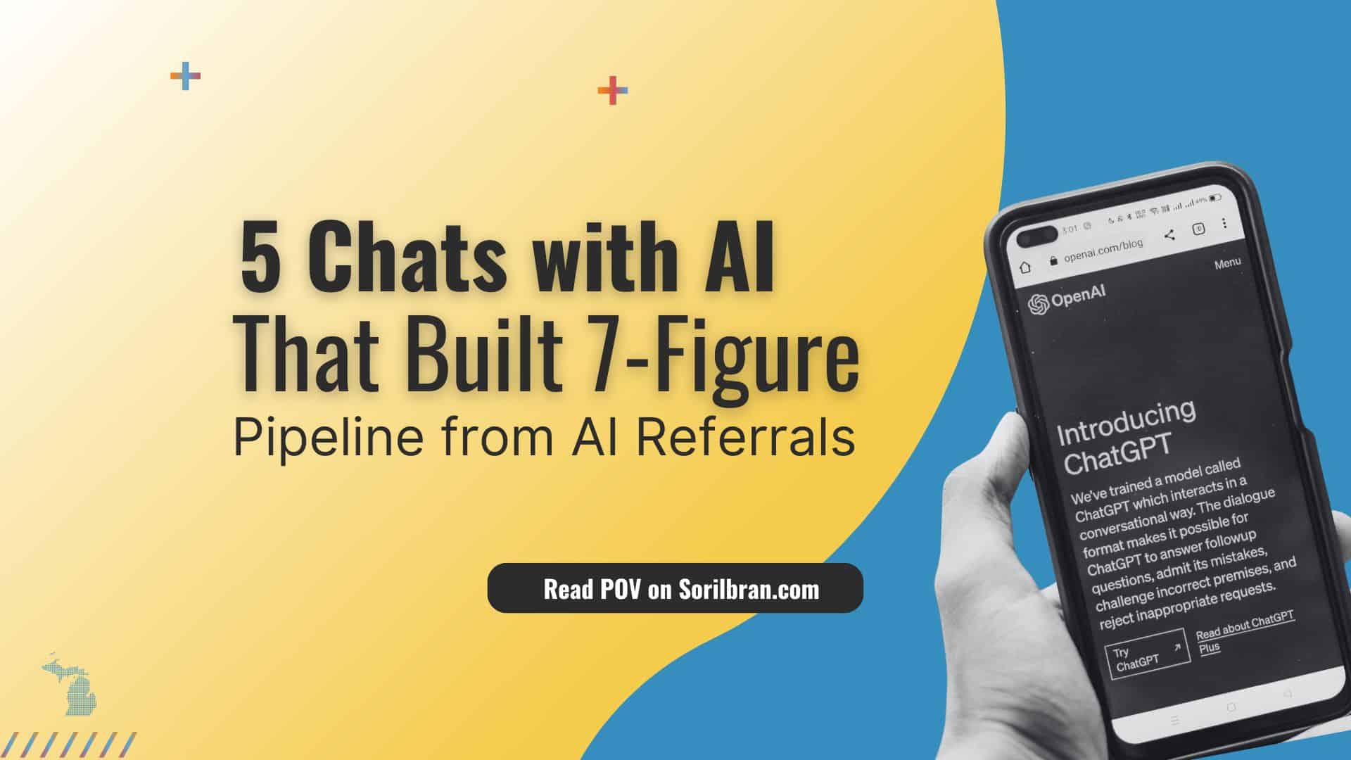 cover for 5 Conversations with AI That Built 7-Figure Pipeline from AI referrals by Sorilbran