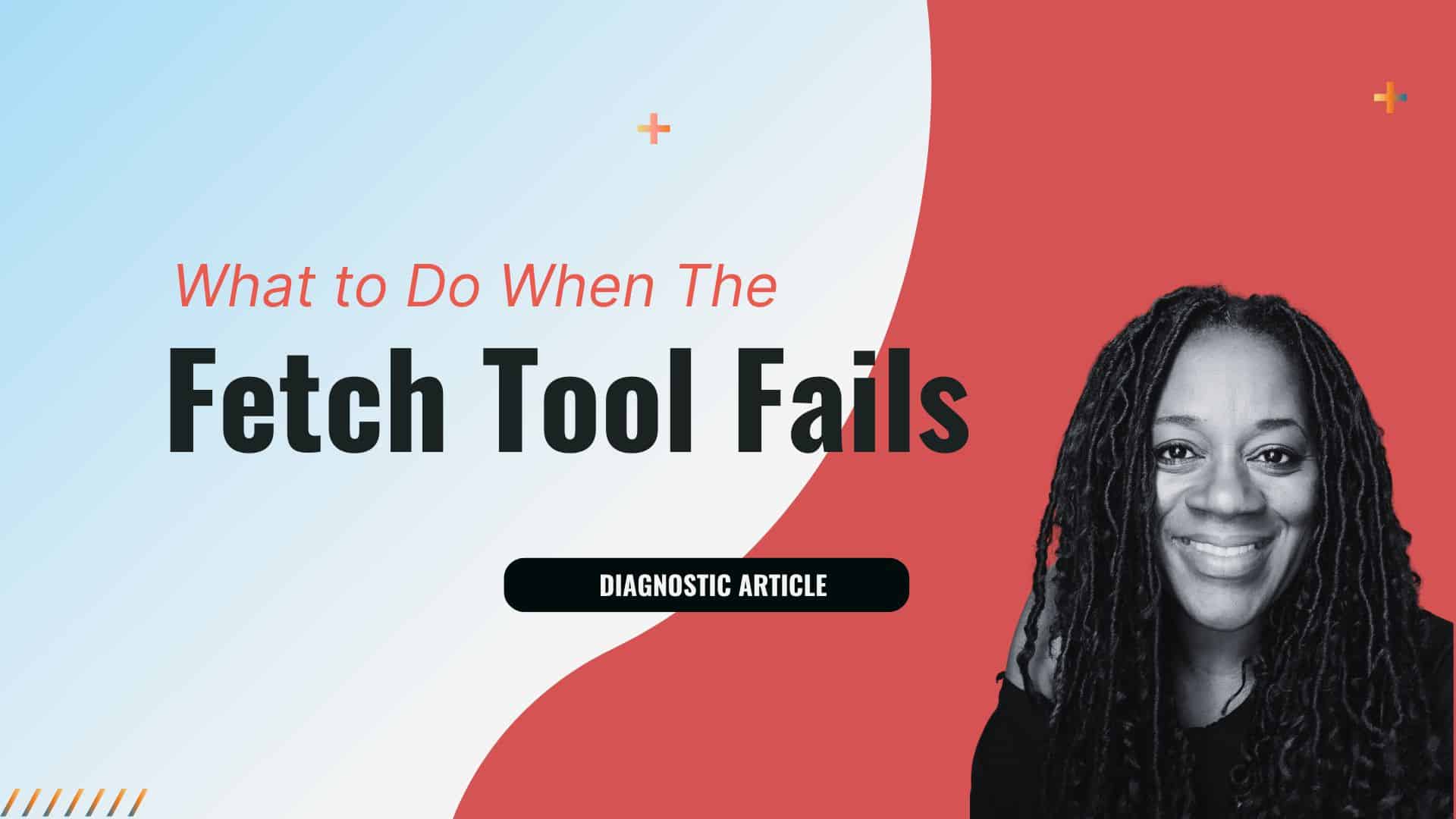 thumbnail for Article by by Sorilbran Stone - What to Do When the Fetch Tool Fails