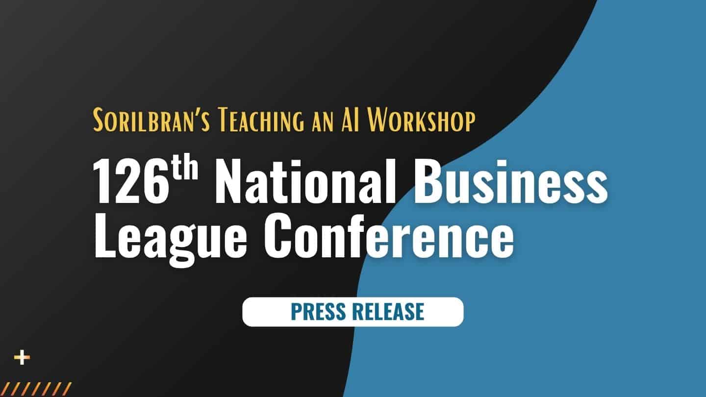 cover for press release Sorilbran's Teaching an AI Workshop at the 126th National Business League Conference -Aug 19 - 22 2026 Atlanta Hilton
