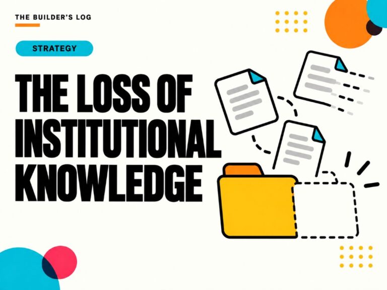 The Loss of Institutaional Knowledge - The Builders Log